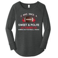 I Was Once A Sweet And Polite Young American Football Mama Women's Perfect Tri Tunic Long Sleeve Shirt