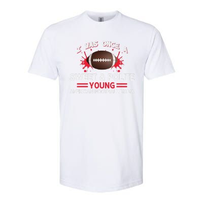 I Was Once A Sweet And Polite Young American Football Mama Softstyle CVC T-Shirt