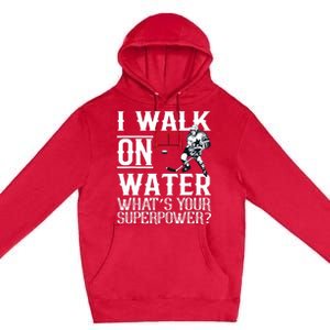 I Walk On Water Ice Hockey Tee Men Women Premium Pullover Hoodie