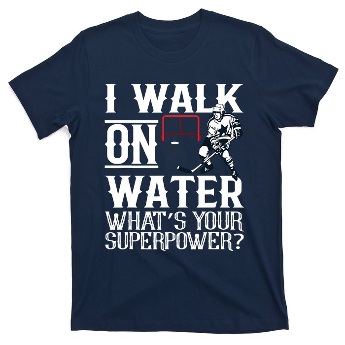 I Walk On Water Ice Hockey Tee Men Women T-Shirt