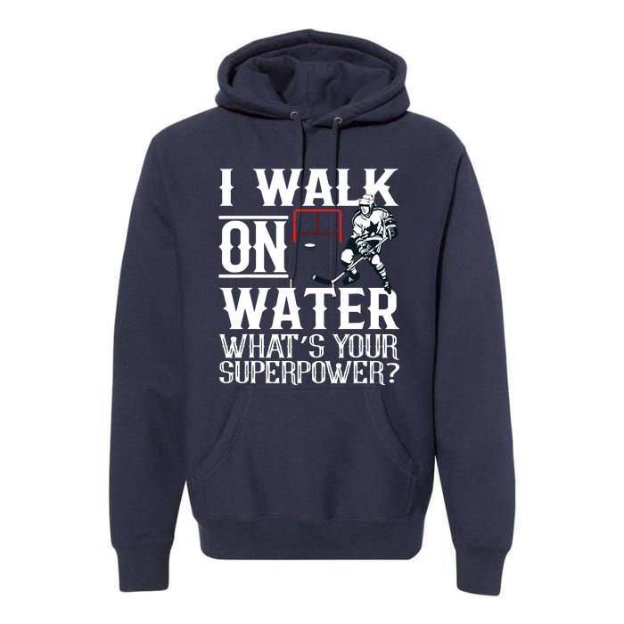 I Walk On Water Ice Hockey Tee Men Women Premium Hoodie