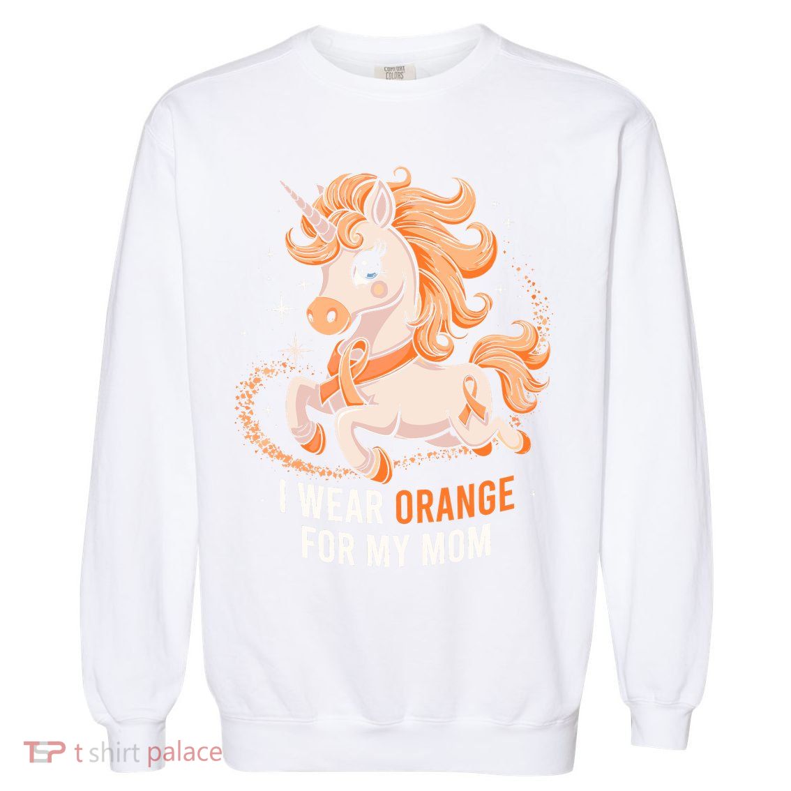 I Wear Orange For My Mom Unicorn MS Awareness Garment-Dyed Sweatshirt