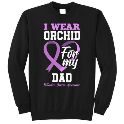 I Wear Orchid For My Dad Father Testicular Cancer Awareness Sweatshirt