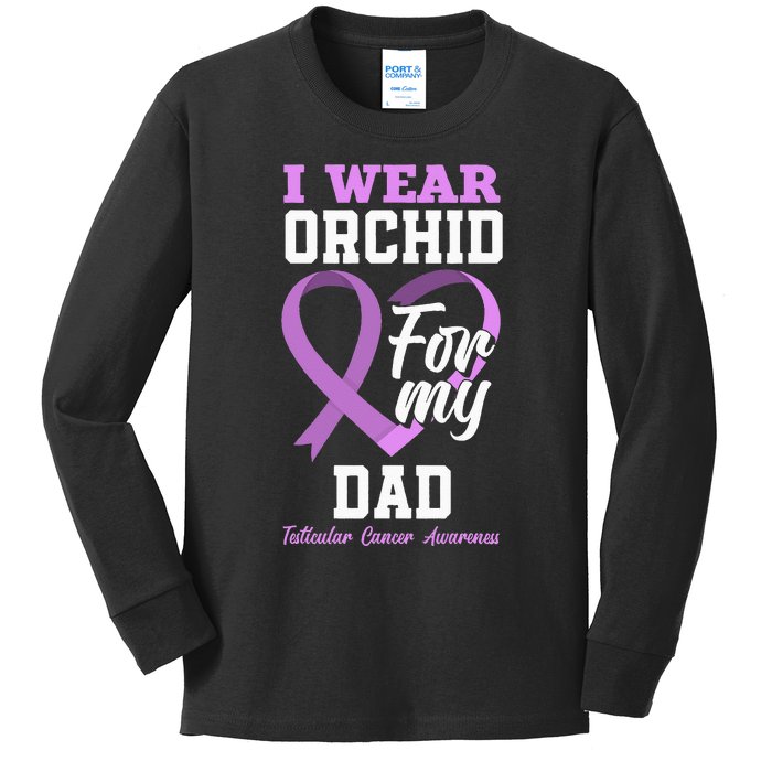 I Wear Orchid For My Dad Father Testicular Cancer Awareness Kids Long Sleeve Shirt