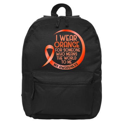 I Wear Orange For Someone Ms Multiple Sclerosis Awareness 16 in Basic Backpack