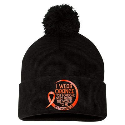 I Wear Orange For Someone Ms Multiple Sclerosis Awareness Pom Pom 12in Knit Beanie