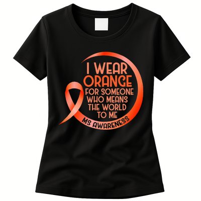 I Wear Orange For Someone Ms Multiple Sclerosis Awareness Womens T-Shirt