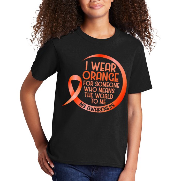 I Wear Orange For Someone Ms Multiple Sclerosis Awareness Kids T-Shirt