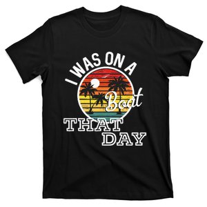 I Was On A Boat That Day Country Music Lyrics T-Shirt