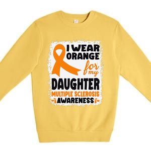 I Wear Orange For My Daughter Multiple Sclerosis Awareness Premium Crewneck Sweatshirt