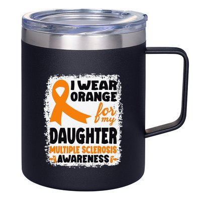 I Wear Orange For My Daughter Multiple Sclerosis Awareness 12oz Stainless Steel Coffee Mug