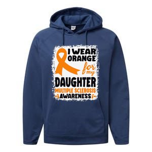 I Wear Orange For My Daughter Multiple Sclerosis Awareness Performance Fleece Hoodie