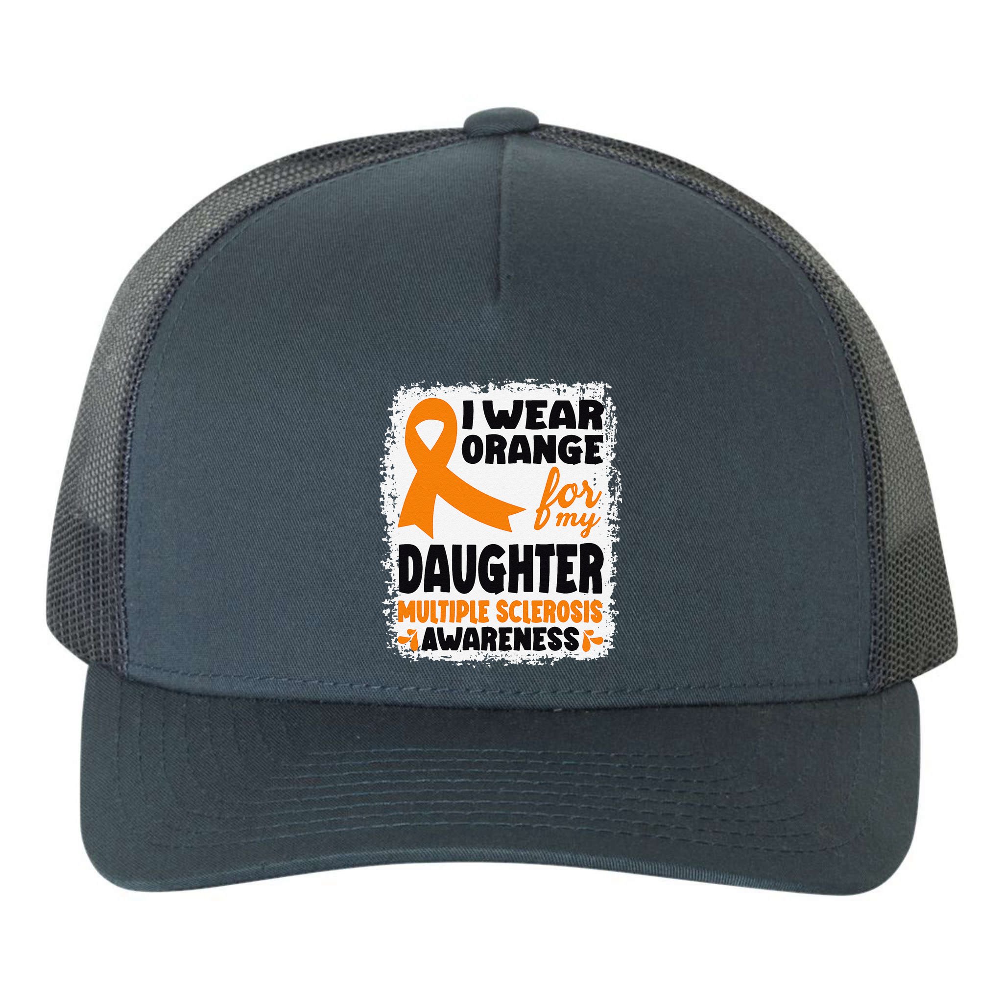 I Wear Orange For My Daughter Multiple Sclerosis Awareness Yupoong Adult 5-Panel Trucker Hat