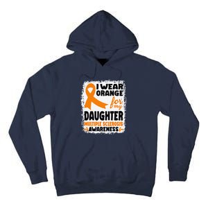 I Wear Orange For My Daughter Multiple Sclerosis Awareness Tall Hoodie