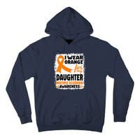 I Wear Orange For My Daughter Multiple Sclerosis Awareness Tall Hoodie