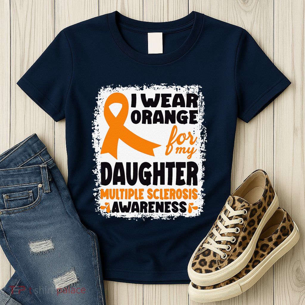 I Wear Orange For My Daughter Multiple Sclerosis Awareness Womens T-Shirt