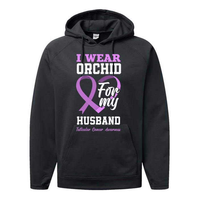 I Wear Orchid For My Husband Testicular Cancer Awareness Performance Fleece Hoodie