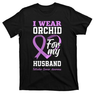 I Wear Orchid For My Husband Testicular Cancer Awareness T-Shirt