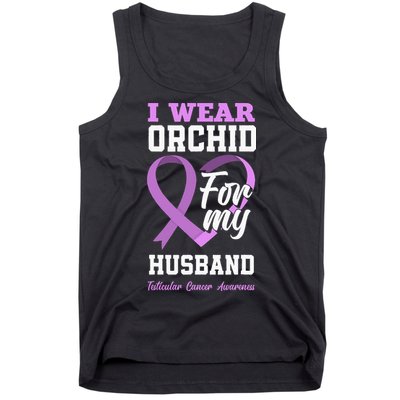 I Wear Orchid For My Husband Testicular Cancer Awareness Tank Top