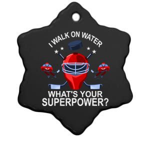 I Walk On Water What´s Your Superpower Ice Hockey Gift Ceramic Star Ornament