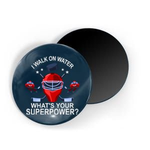 I Walk On Water What´s Your Superpower Ice Hockey Gift Magnet