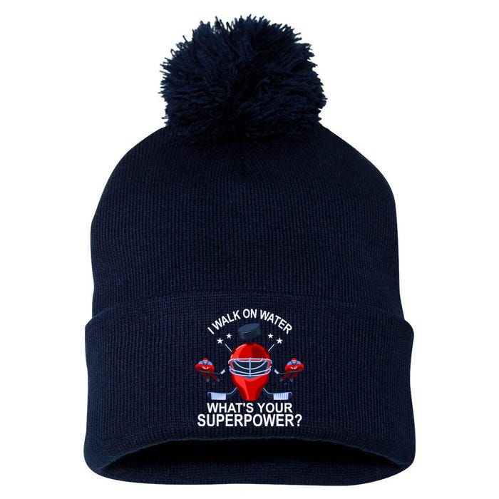 I Walk On Water What´s Your Superpower Ice Hockey Gift Pom Pom 12in Knit Beanie