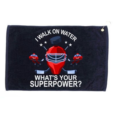 I Walk On Water What´s Your Superpower Ice Hockey Gift Grommeted Golf Towel