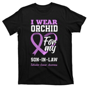 I Wear Orchid For My SonInLaw Testicular Cancer Awareness T-Shirt