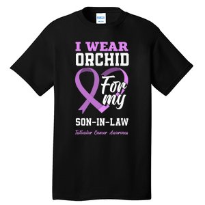 I Wear Orchid For My SonInLaw Testicular Cancer Awareness Tall T-Shirt