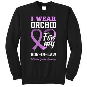 I Wear Orchid For My SonInLaw Testicular Cancer Awareness Tall Sweatshirt