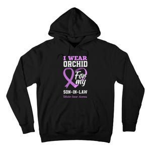 I Wear Orchid For My SonInLaw Testicular Cancer Awareness Tall Hoodie