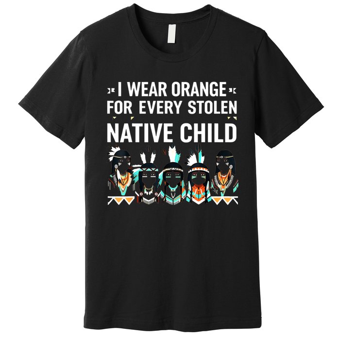 I Wear Orange For Every American Native Child Premium T-Shirt