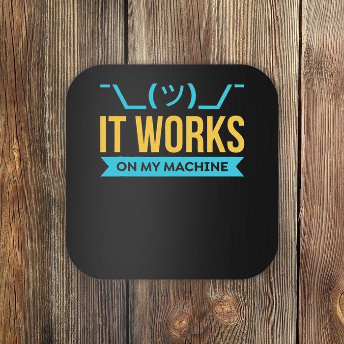 It Works On My Machine Programming Coaster
