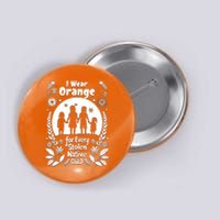 I Wear Orange For Every American Native Child Indian Pride Button