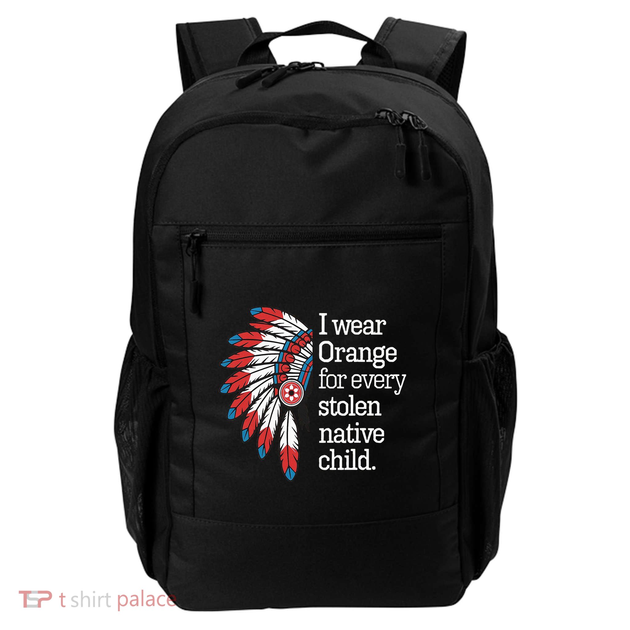 I Wear Orange For Every American Native Child Daily Commute Backpack