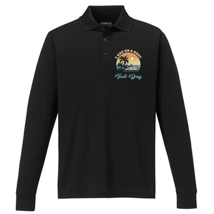 I Was On A Boat That Day Vintage Retro Pontoon Boat Performance Long Sleeve Polo