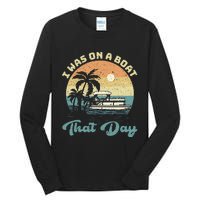 I Was On A Boat That Day Vintage Retro Pontoon Boat Tall Long Sleeve T-Shirt