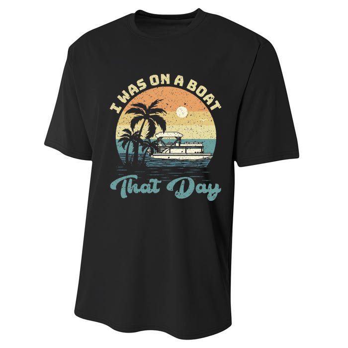 I Was On A Boat That Day Vintage Retro Pontoon Boat Performance Sprint T-Shirt