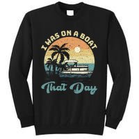 I Was On A Boat That Day Vintage Retro Pontoon Boat Tall Sweatshirt