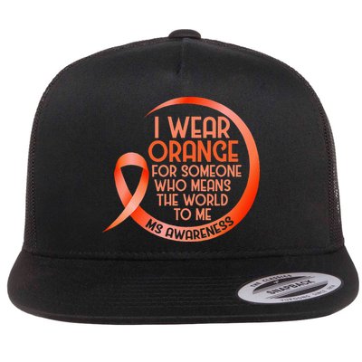 I Wear Orange For Someone Ms Multiple Sclerosis Awareness Flatbill Hat