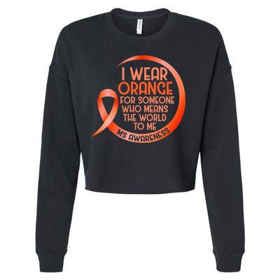 I Wear Orange For Someone Ms Multiple Sclerosis Awareness Cropped Pullover Crew