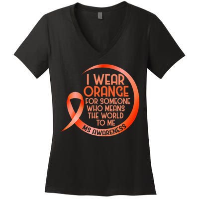 I Wear Orange For Someone Ms Multiple Sclerosis Awareness Women's V-Neck T-Shirt