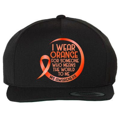 I Wear Orange For Someone Ms Multiple Sclerosis Awareness Wool Snapback Cap