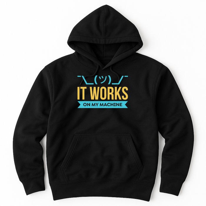 It Works On My Machine Programming Hoodie