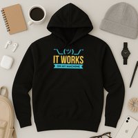 It Works On My Machine Programming Hoodie