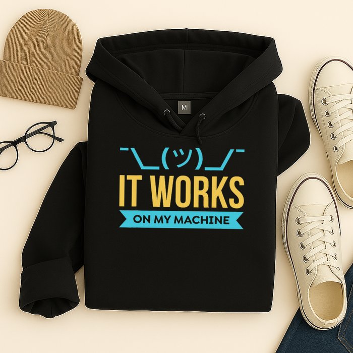 It Works On My Machine Programming Hoodie