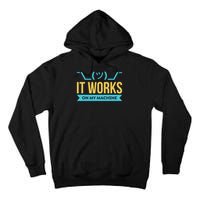 It Works On My Machine Programming Tall Hoodie
