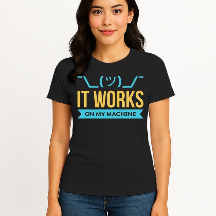 It Works On My Machine Programming Women's T-Shirt