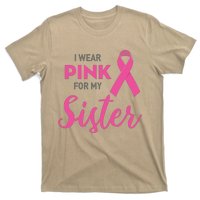 I Wear Pink For My Sister Breast Cancer Awareness T-Shirt