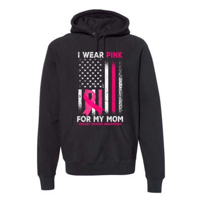 I Wear Pink For My Mom Breast Cancer Awareness American Flag Premium Hoodie